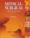 Medical-Surgical Nursing Care - Karen Burke, Priscilla LeMone, Elaine Mohn-Brown, Linda Eby