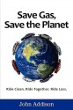 Save Gas, Save the Planet - John Addison