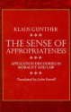 The Sense of Appropriateness: Application Discourses in Morality and Law - Klaus Günther