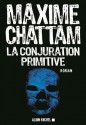 La Conjuration primitive - Maxime Chattam