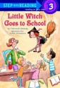 Little Witch Goes to School: A Step 2 Book - Deborah Hautzig