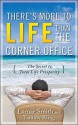 There's More to Life Than the Corner Office: The Secret to Total Life Prosperity - Lamar Smith, Tammy Kling