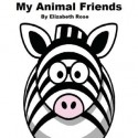 My Animal Friends - Elizabeth Rose