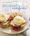 Breakfast Comforts (Williams-Sonoma): With Enticing Recipes for the Morning, including Favorite Dishes from Restaurants Around the Country - Rick Rodgers