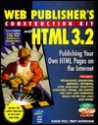 Web Publisher's Construction Kit with HTML 3.2: Publishing Your Own HTML Pages on the Internet - David Fox, Troy Downing