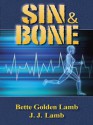 Sin & Bone: A Medical Thriller (The Gina Mazzio Series Book 2) - Bette Golden Lamb, J. J. Lamb