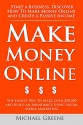 Make Money Online: Start A Business. Discover How to Make Money Online & Create a Passive Income (The Easiest Way To Make Over $50,000 And Build An Abundance ... YouTube Marketing, Google Adwords 1) - Michael Greene