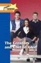 The Creators and Cast of Glee - Carla Mooney