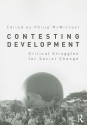 Contesting Development: Critical Struggles for Social Change (Contemporary Sociological Prespectives) - Philip McMichael