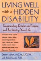 Living Well with a Hidden Disability: Transcending Doubts and Shame and Reclaiming Your Life - Stacy Taylor, Robert Epstein