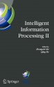 Intelligent Information Processing II: Ifip Tc12/Wg12.3 International Conference on Intelligent Information Processing (Iip2004) October 21-23, 2004, Beijing, China - Zhongzhi Shi