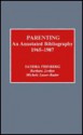 Parenting: An Annotated Bibliography, 1965-1987 - Sandra Feinberg