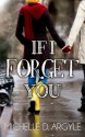 If I Forget You - Michelle D. Argyle