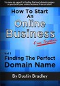 How to start an Online Business from scratch: Vol 1 - Finding the perfect domain name - Dustin Bradley, Ryan Willemsen