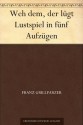 Weh dem, der lügt Lustspiel in fünf Aufzügen (German Edition) - Franz Grillparzer