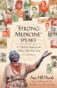 "Strong Medicine" Speaks: A Native American Elder Has Her Say - Amy Hill Hearth