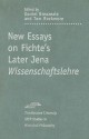 New Essays on Fichte's Later Jena Wissenschaftslehre - Daniel Breazeale, Daniel Breazeale