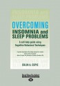 Overcoming Insomnia: A Self-Help Guide Using Cognitive Behavioral Techniques - Colin Espie