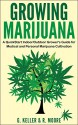 Marijuana: Growing Marijuana, A QuickStart Indoor And Outdoot Grower's Guide For Medical And Personal Marijuana. - Gary Keller, Grace Moore