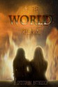 And the World Will Burn: A Dystopian Anthology - Kindra Sowder, A. Giacomi, Sandra Ely, Frank Martin, John C. Zielinski, Edward Antrobus, Loraine Va Tonder, MJ Kobernus, Donna Marie West, SF Benson, Glynn Owen Barrass, A.D. Johnson, Gary Pearson, Eric T. Reynolds, L. Bachman, Cameo Renae