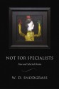 Not for Specialists: New and Selected Poems - W.D. Snodgrass