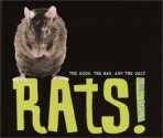 Rats!: The Good, the Bad, and the Ugly - Richard Conniff