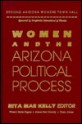 Women and the Arizona Political Process - Rita Mae Kelly