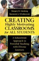 Creating Highly Motivating Classrooms for All Students: A Schoolwide Approach to Powerful Teaching with Diverse Learners - Margery B. Ginsberg, Raymond J. Wlodkowski