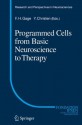 Programmed Cells from Basic Neuroscience to Therapy (Research and Perspectives in Neurosciences) - Fred H. Gage, Yves Christen