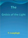 The Gnôstic of the Light - F. Lamplugh