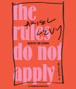 The Rules Do Not Apply: A Memoir - Ariel Levy