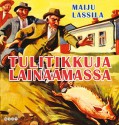 Tulitikkuja lainaamassa - Maiju Lassila