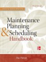 Maintenance Planning and Scheduling Handbook 3/E - Richard Palmer