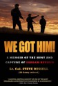 We Got Him!: A Memoir of the Hunt and Capture of Saddam Hussein - Steve Russell