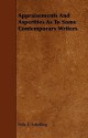 Appraisements and Asperities as to Some Contemporary Writers - Felix E. Schelling