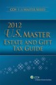 U.S. Master Estate and Gift Tax Guide (2012) - CCH Tax Law