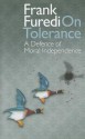 On Tolerance: A Defence of Moral Independence - Frank Furedi