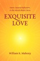 Exquisite Love: Heart-Centered Reflections on the Narada Bhakti Sutra - William K. Mahony