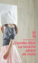 La Bouche pleine de mots - Camilla Gibb, Gabrielle Rolin