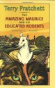 The Amazing Maurice and His Educated Rodents (Discworld, #28) - Terry Pratchett