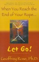 When You Reach the End of Your Rope, Let Go! - Geoffrey Rose