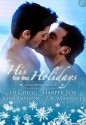 His for the Holidays: IcecapadeMistletoe at MidnightNine Lights Over EdinburghI Heard Him Exclaim - Josh Lanyon, L.B. Gregg, Harper Fox, Z.A. Maxfield