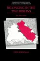 Belonging in the Two Berlins: Kin, State, Nation - John Borneman