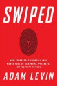 Swiped: How to Protect Yourself in a World Full of Scammers, Phishers, and Identity Thieves - Adam Levin