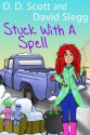 Stuck with a Spell (The Stuck With A... #2) - D.D. Scott, David Slegg