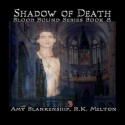 Shadow of Death - Amy Blankenship, R.K. Melton, K.B. Stanford