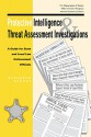 Protective Intelligence and Threat Assessment Investigations: A Guide for State and Local Law Enforcement Officials - U.S. Department of Justice, U.S. Secret Service