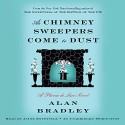 As Chimney Sweepers Come to Dust: Flavia de Luce, Book 7 - Alan Bradley, Jayne Entwistle