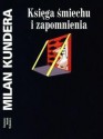 Księga śmiechu i zapomnienia - Milan Kundera, Piotr Godlewski, Andrzej Jagodziński