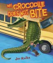 My Crocodile Does Not Bite (Carolrhoda Picture Books) - Joe Kulka